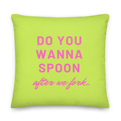 Do You Wanna Spoon After We Fork Pillow