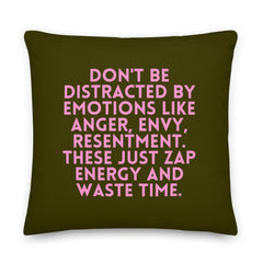 Don't Be Distracted By Emotions Pillow