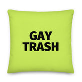 Gay Trash (Black Text) Pillow