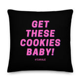 Get These Cookies Pillow
