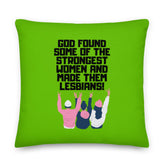 God Found The Strongest Women Pillow
