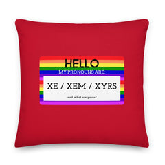 Hello My Pronouns Are Xe / Xem / Xyrs Pillow