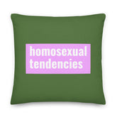 Homosexual Tendencies Pillow