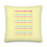 I Like Everyone Pillow