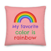 My Favorite Colour Is Rainbow Pillow