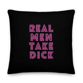 Real Men Take Dick Pillow