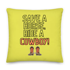 Save A Horse Ride A Cowboy Pillow