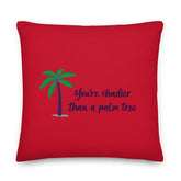 Shadier Than A Palm Tree Pillow