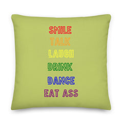 Smile, Talk, Laugh, Drink, Dance, Eat Ass Pillow