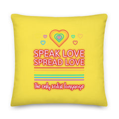 Speak Love Spread Love Pillow