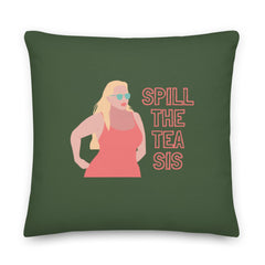 Spill The Tea Sis Pillow
