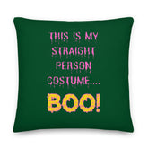 This Is My Straight Person ...boo! Pillow