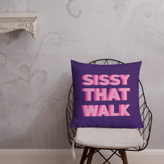 Sissy That Walk Premium Pillow