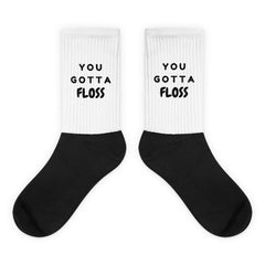 You Gotta Floss Socks