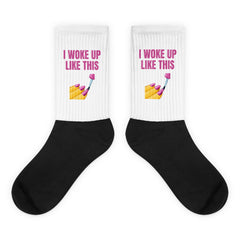 I Woke Up Like This Socks