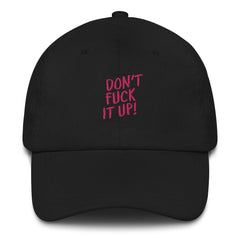 Don't Fuck It Up! Cap