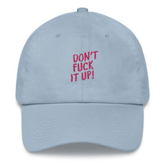 Don't Fuck It Up! Cap