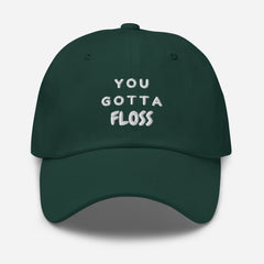You Gotta Floss Cap