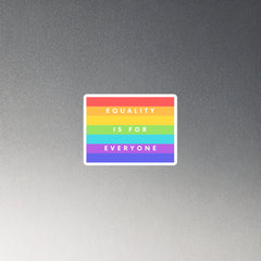 Equality Is For Everyone Magnet