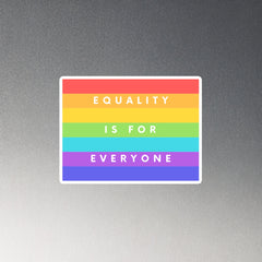 Equality Is For Everyone Magnet