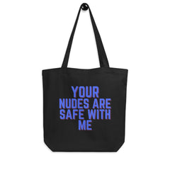 Your Nudes Are Safe With Me Eco Tote Bag