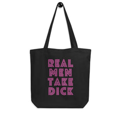 Real Men Take Dick Eco Tote Bag