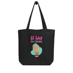Be Gay Do Crime Eco Tote Bag