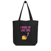 I Woke Up Like This Eco Tote Bag