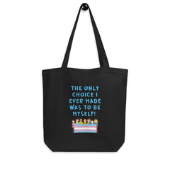 The Only Choice I Ever Made Eco Tote Bag