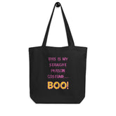 This Is My Straight Person ...Boo! Eco Tote Bag