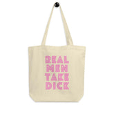 Real Men Take Dick Eco Tote Bag