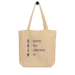 Bdsm (Beautiful Dogs Surrounding Me) Eco Tote Bag