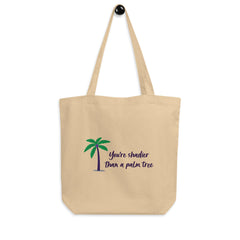 Shadier Than A Palm Tree Eco Tote Bag