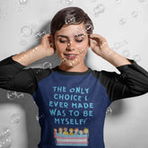 The Only Choice I Ever Made 3/4 Sleeve Raglan Shirt