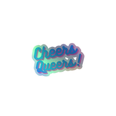 Cheers Queers! Holographic Stickers