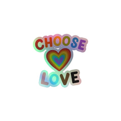 Choose Love Holographic Stickers