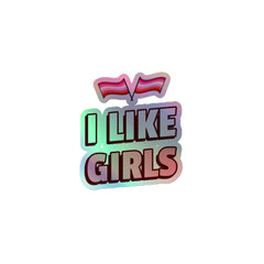 I Like Girls Holographic Stickers