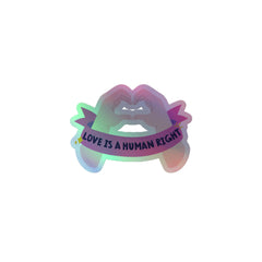 Love Is A Human Right Holographic Stickers