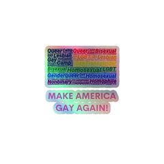 Make America Gay Again! Holographic Stickers