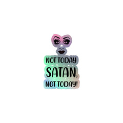 Not Today Satan Holographic Stickers