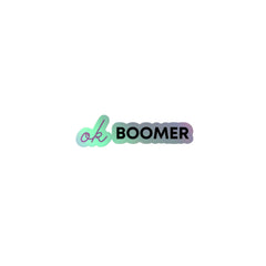 Ok Boomer Holographic Stickers