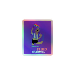 Part Of The Fluid Generation Holographic Stickers