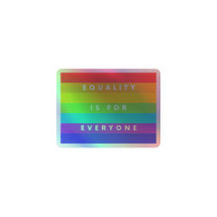 Equality Is For Everybody Holographic Stickers