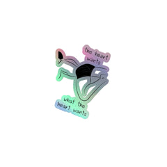 The Heart Wants What The Heart Wants Holographic Stickers
