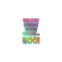 This Is My Straight Person…Boo! Holographic Stickers