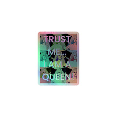 Trust Me I'm A Queen Holographic Stickers