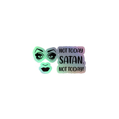 Not Today Satan Holographic Stickers