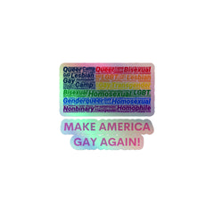 Make America Gay Again! Holographic Stickers