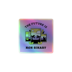 The Future Is Non-Binary Holographic Stickers