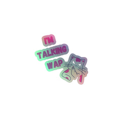 I'm Talking Wap! Holographic Stickers